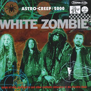 White Zombie Astro Creep 2000