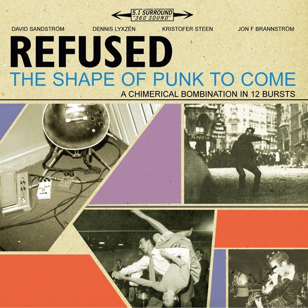 Refused - The Shape Of Punk To Come - A Chimerical Bombination In 12 Bursts
