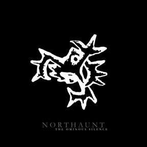 NORTHAUNT - The Ominous Silence