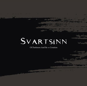SVARTSINN - Of Darkness And Re-Creation